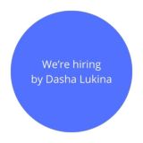 We're hiring by Dasha Lukina
