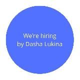 We're hiring by Dasha Lukina