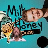 Мёд и молоко, чувак