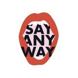 SAY.ANYWAY