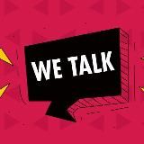 WE TALK