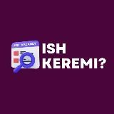 ISH KEREMI RASMIY🫡🇺🇿