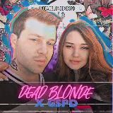 𝘋𝘌𝘈𝘋 𝘉𝘓𝘖𝘕𝘋𝘌𝘹𝘎𝘚𝘗𝘋 🪩♥️