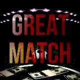 GREAT MATCH