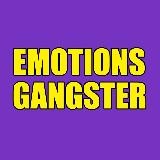 EMOTIONS GANGSTER