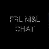 FRL M&L CHAT