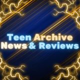 📽 Teen Archive - News & Reviews 🍿