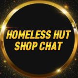 🛖 HOMELESS HUT SHOP CHAT 🛖