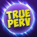 TRUE PERV