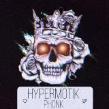 HYPERMOTIK phonk