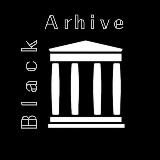 🏛𝔹𝕝𝕒𝕔𝕜 𝔸𝕣𝕔𝕙𝕚𝕧𝕖𝕤🏛