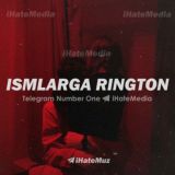 ISMLARGA RINGTON