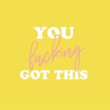 You F Got This