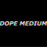 Dope Medium