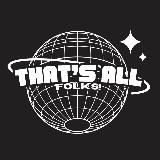 That's all Folks!