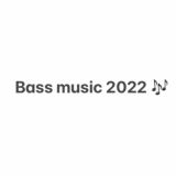 Bass music 2022