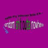 random shit outta nowhere