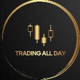 TRADING ALL DAY