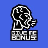 Give me Bonus!