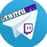 TWITCHWTF