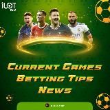 iLOT CURRENT GAMES & BETTING TIPS ⚽️⚽️⚽️
