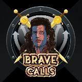 BraveCalls @Bravelounge - BravePlays