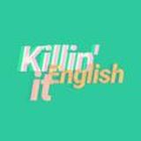 Killin' it English