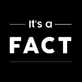 It`s a FACT
