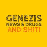 GENEZIS | NEWS & DRUGS & SHIT