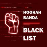✊ HOOKAH BANDA | 🚫 Blacklist