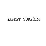 SABRET YÜREĞİM