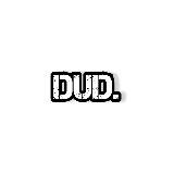 DUD.