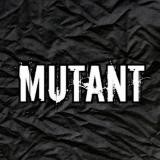 MUTANT
