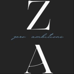 Zero Ambitions