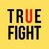 TRUE FIGHT 👊👊👊