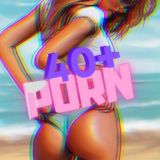 40+ PORN