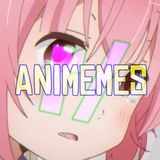 r/Animemes