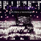 feminismo 💜 soft.libre 🗝 tecnología 👩💻