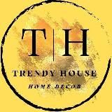 Trendy House