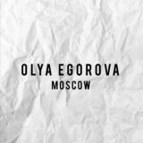 OLYA EGOROVA Moscow