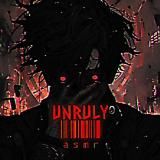 unruly asmr