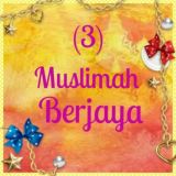 🌹(3)MUSLIMAH BERJAYA👭🌹
