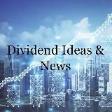 Dividend Ideas & News
