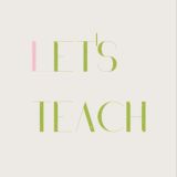 Let’s teach