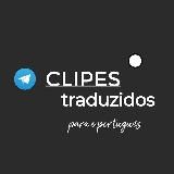 Clipes traduzidos para o português