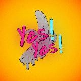 Y e s - Y e s!