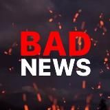 BAD NEWS