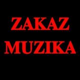 🎵🎵ZAKAZ MUZIC🎵🎵