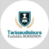 TARIX АUDIOKURS | FAZLIDDIN BURXONOV