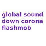 global sound down corona flashmob